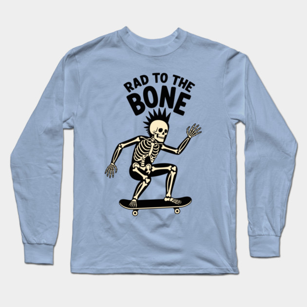 Rad to the Bone Long Sleeve T-Shirt by enrynz