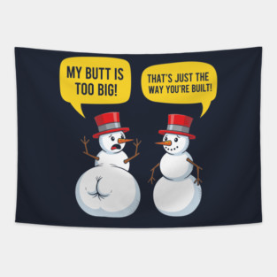 Hilarious Big Butt Snowman Tapestry