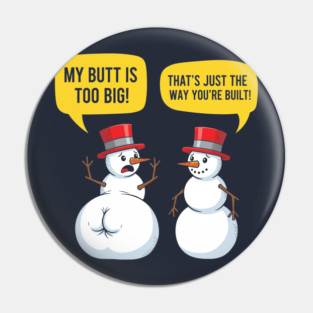 Hilarious Big Butt Snowman Pin