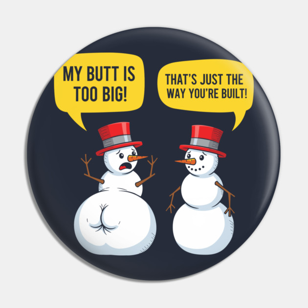 Hilarious Big Butt Snowman Pin by enrynz