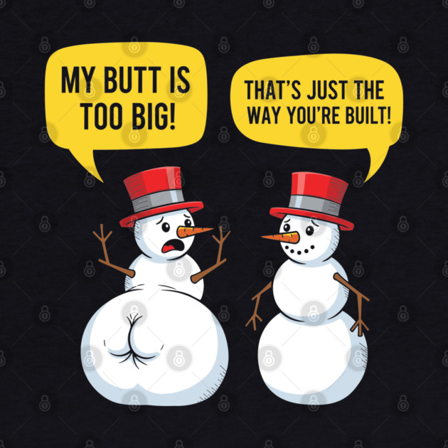 Hilarious Big Butt Snowman by enrynz