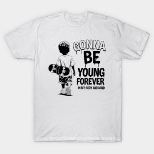 Gonna Be Young Forever Skate Kid T-Shirt