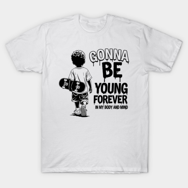 Gonna Be Young Forever Skate Kid T-Shirt by enrynz