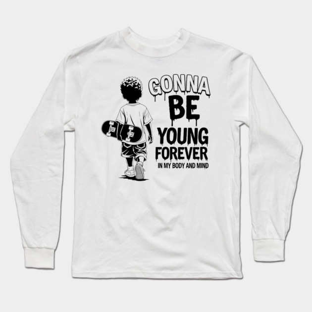 Gonna Be Young Forever Skate Kid Long Sleeve T-Shirt by enrynz