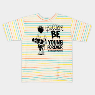 Gonna Be Young Forever Skate Kid Kids T-Shirt