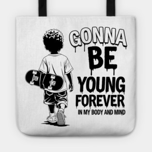 Gonna Be Young Forever Skate Kid Tote