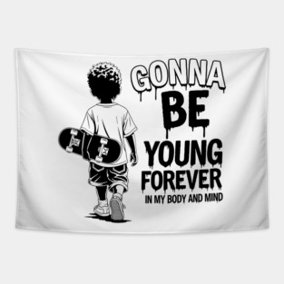 Gonna Be Young Forever Skate Kid Tapestry