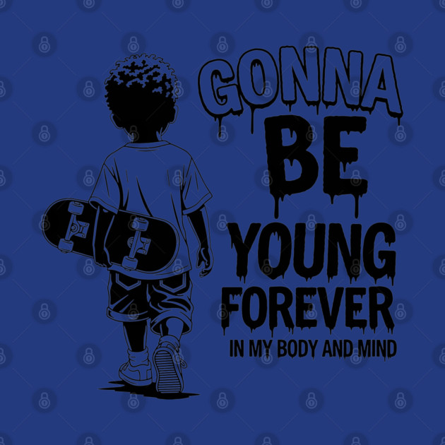 Gonna Be Young Forever Skate Kid by enrynz