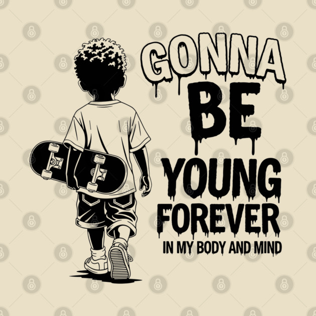 Gonna Be Young Forever Skate Kid by enrynz