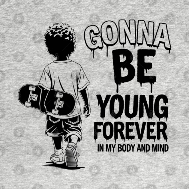 Gonna Be Young Forever Skate Kid by enrynz