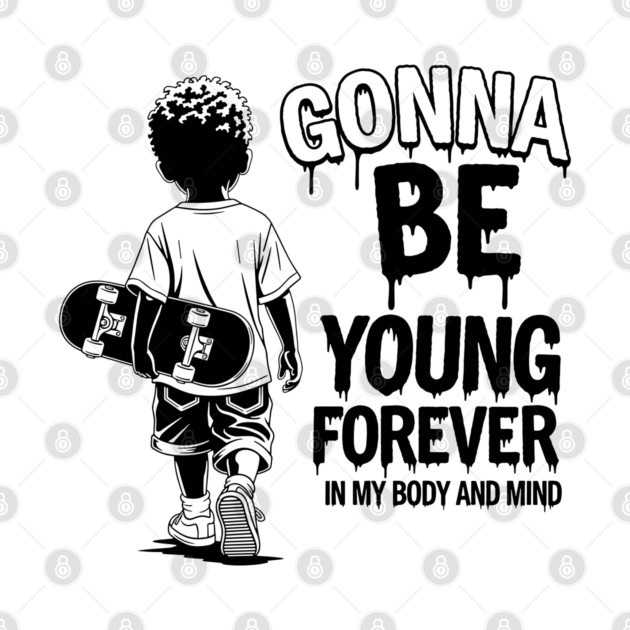 Gonna Be Young Forever Skate Kid by enrynz