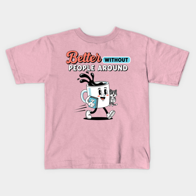 Better Without People Kids T-Shirt by enrynz