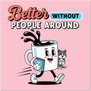 Better Without People Posters and Art