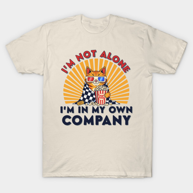 Introvert Cat 'I'm Not Alone' Popcorn Movie Night T-Shirt by enrynz