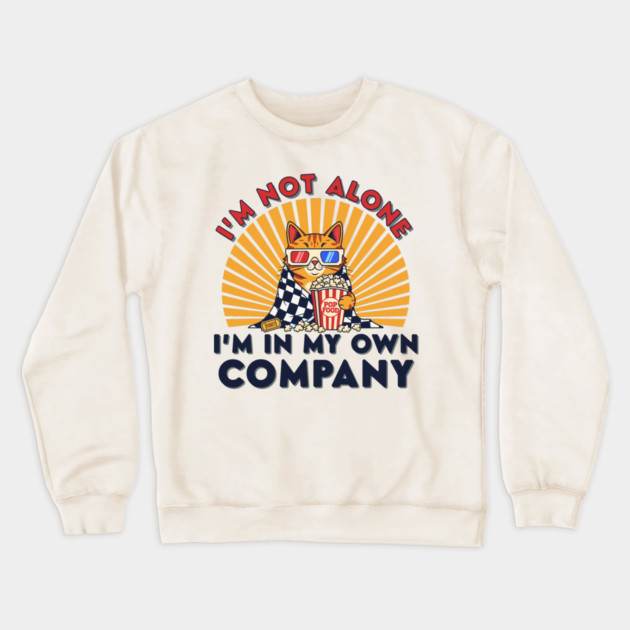 Introvert Cat 'I'm Not Alone' Popcorn Movie Night Crewneck Sweatshirt by enrynz