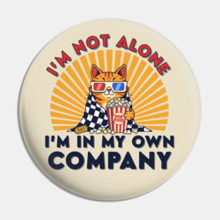 Introvert Cat 'I'm Not Alone' Popcorn Movie Night Pin