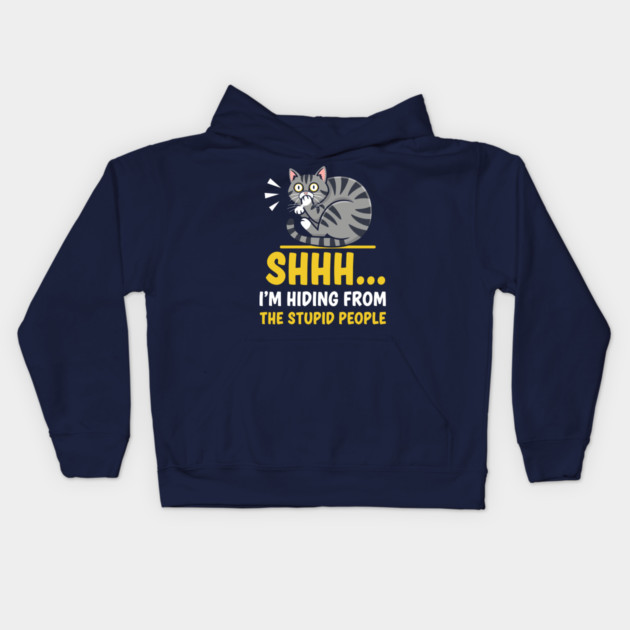 Shhh! I'm Hiding From Stupid People Kids Hoodie by enrynz