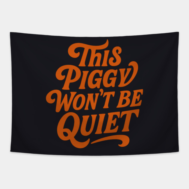 This Piggy Won't Be Quiet Tapestry by Charles's Store 8