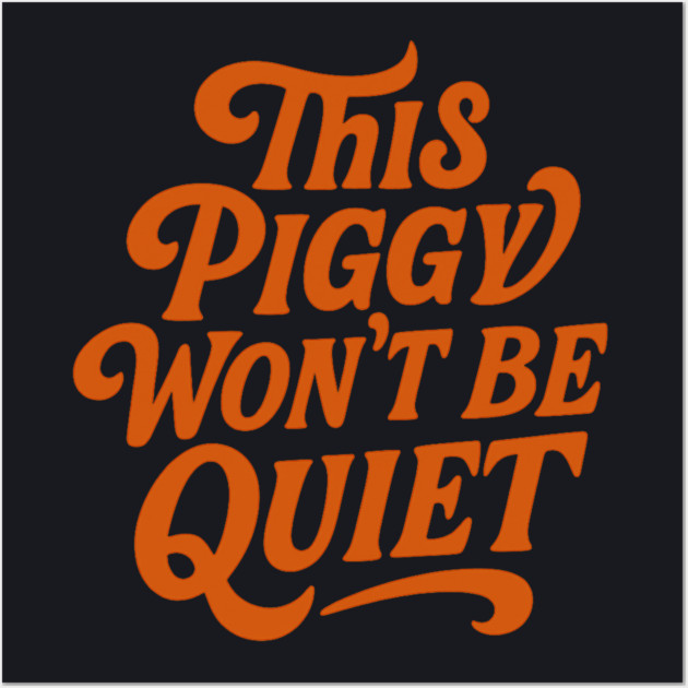 This Piggy Won't Be Quiet Wall Art by Charles's Store 8