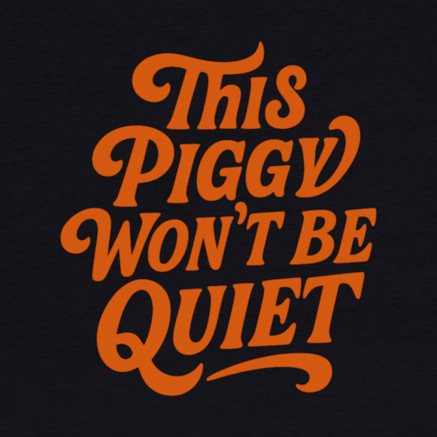 This Piggy Won't Be Quiet by Charles's Store 8