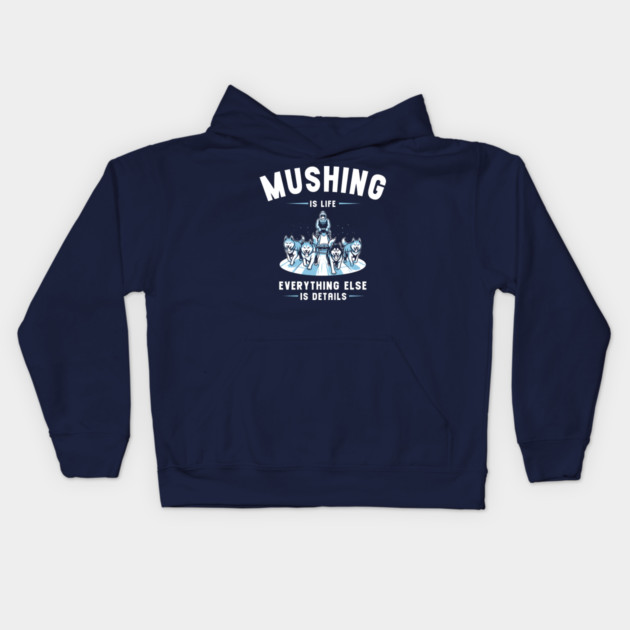 Mushing Is Life Kids Hoodie by enrynz