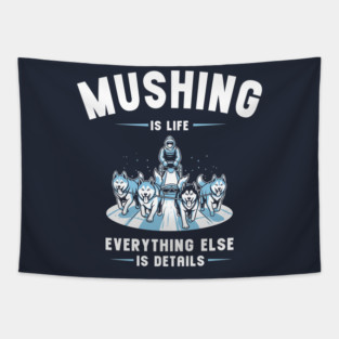 Mushing Is Life Tapestry
