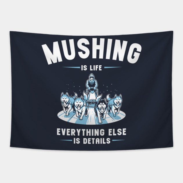 Mushing Is Life Tapestry by enrynz