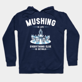 Mushing Is Life Hoodie