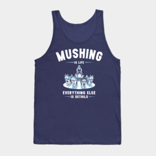 Mushing Is Life Tank Top