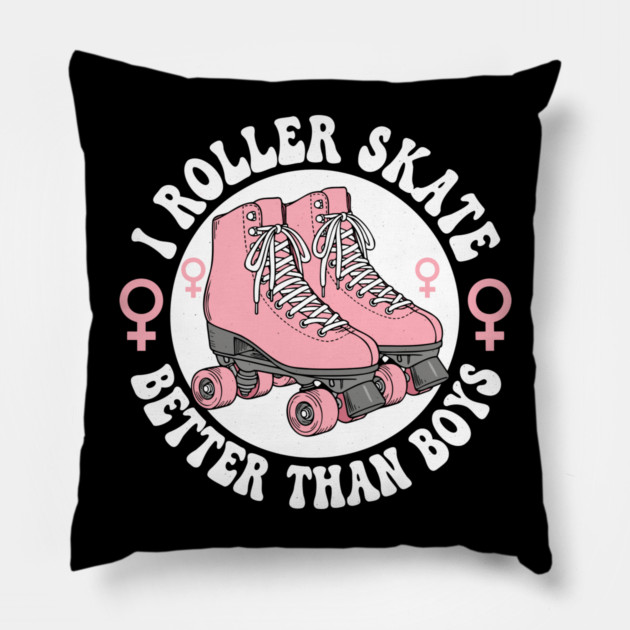 I Roller Skate Better Than Boys Pillow by enrynz