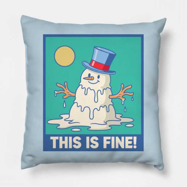 'This Is Fine!' Melting Snowman Pillow by enrynz