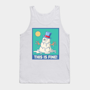 'This Is Fine!' Melting Snowman Tank Top