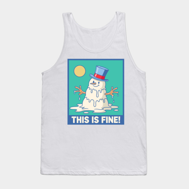 'This Is Fine!' Melting Snowman Tank Top by enrynz