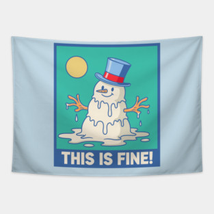 'This Is Fine!' Melting Snowman Tapestry