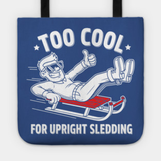 Too Cool For Upright Sledding Tote