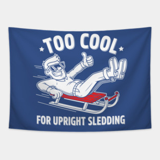 Too Cool For Upright Sledding Tapestry
