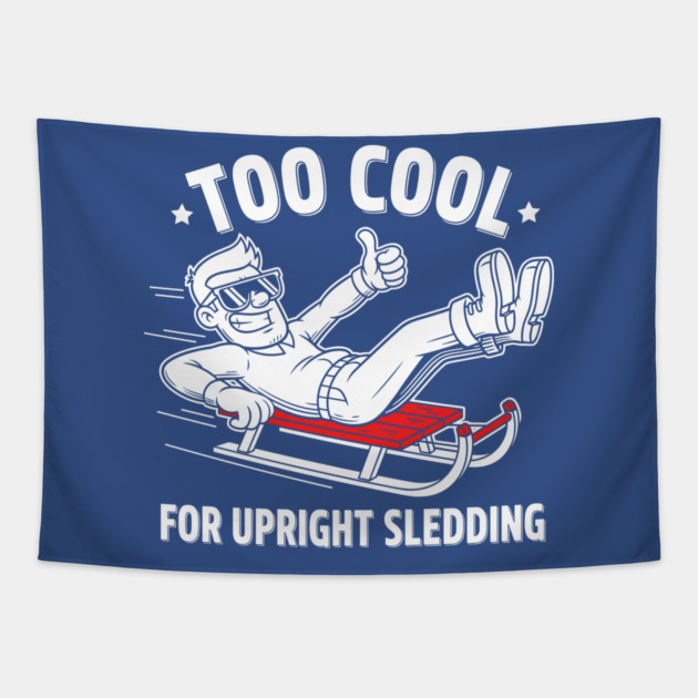 Too Cool For Upright Sledding Tapestry by enrynz