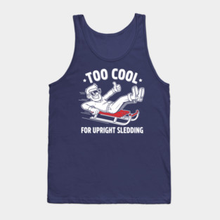 Too Cool For Upright Sledding Tank Top