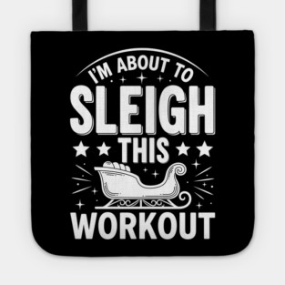 Sleigh This Workout Tote