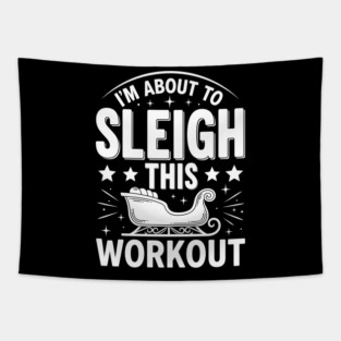 Sleigh This Workout Tapestry