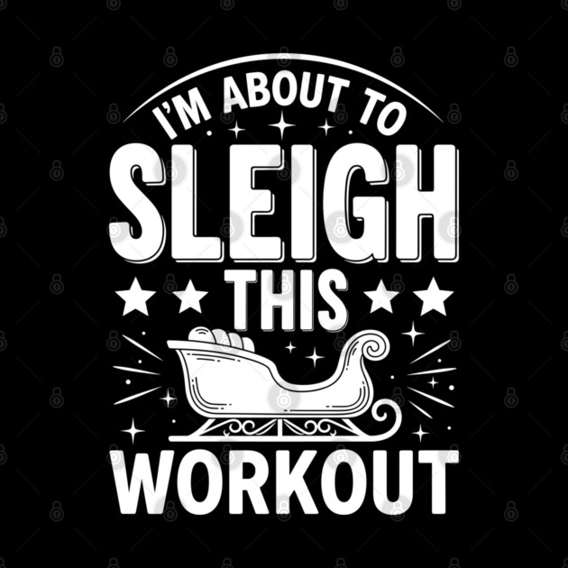 Sleigh This Workout by enrynz
