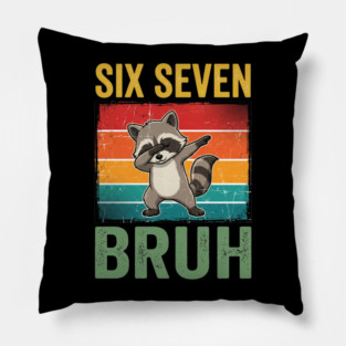 Six Seven Bruh Raccoon Dab Dance For Birthday Pillow