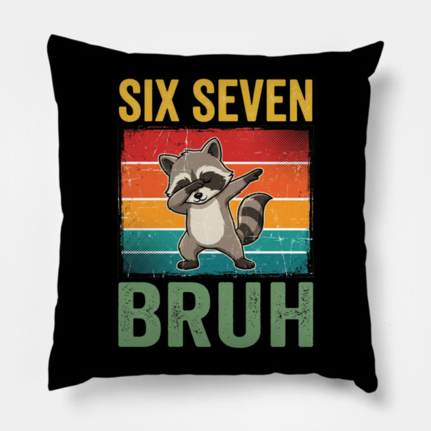 Six Seven Bruh Raccoon Dab Dance For Birthday Pillow by ArtistTee ⭐⭐⭐⭐⭐