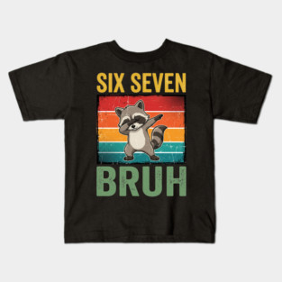 Six Seven Bruh Raccoon Dab Dance For Birthday Kids T-Shirt