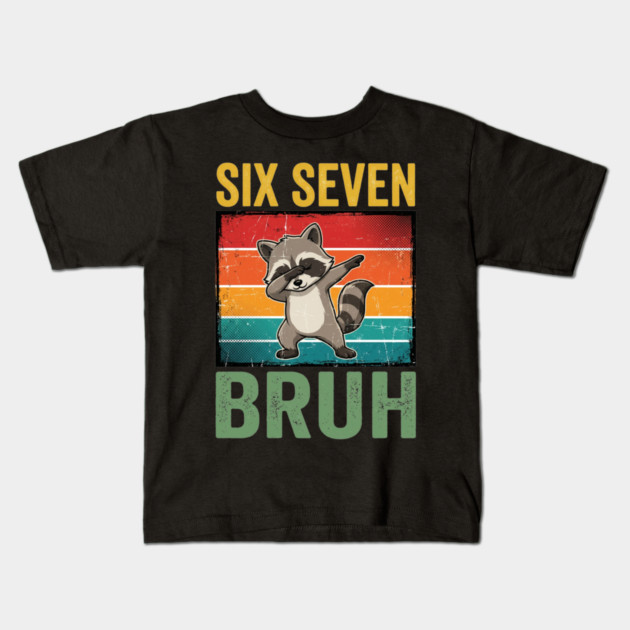 Six Seven Bruh Raccoon Dab Dance For Birthday Kids T-Shirt by ArtistTee ⭐⭐⭐⭐⭐