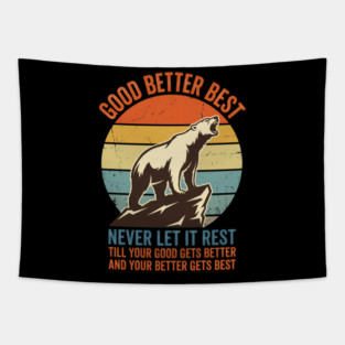 GOOD BETTER BEST Motivation Quote For Outdoors Enthusiasts Tapestry