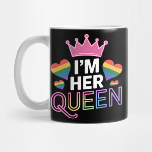 Rainbow I'm Her Queen Lesbian Couple Valentine's Day Mug
