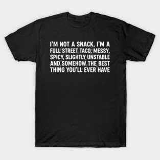 Full Street Taco Quote Foodies T-Shirt