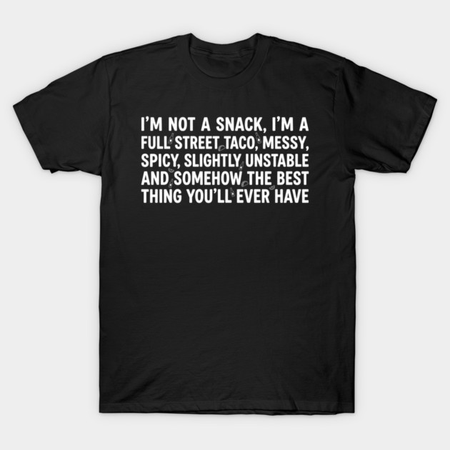 Full Street Taco Quote Foodies T-Shirt by ArtistTee ⭐⭐⭐⭐⭐
