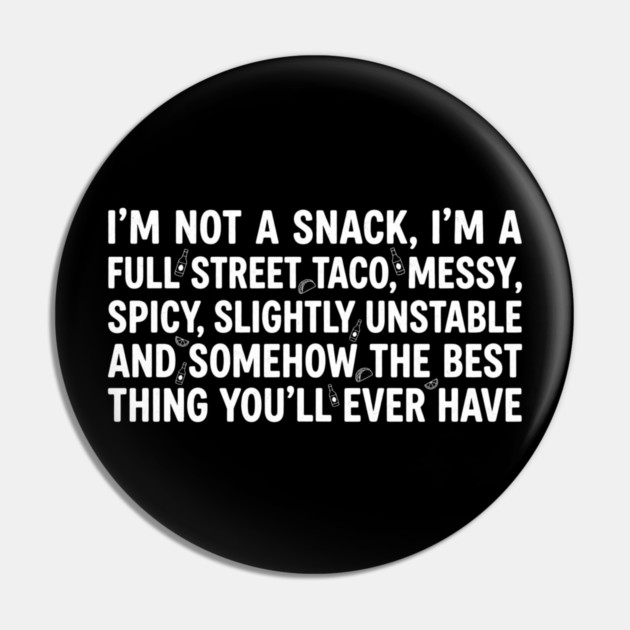 Full Street Taco Quote Foodies Pin by ArtistTee ⭐⭐⭐⭐⭐